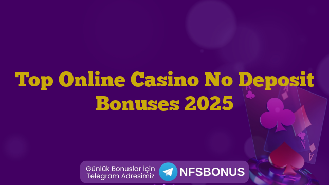 Top Online Casino No Deposit Bonuses 2025